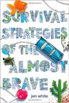 survival strategies of the almost brave